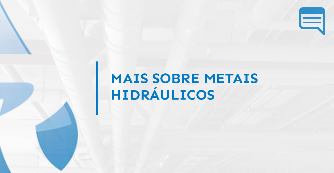 MAIS SOBRE METAIS HIDRÁULICOS