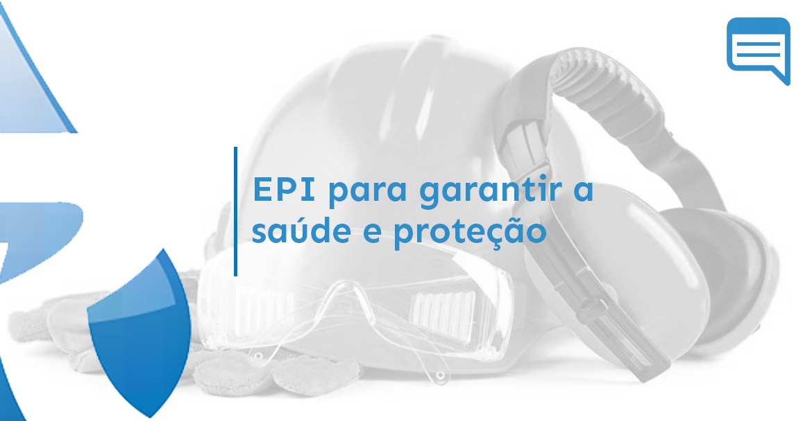 EPI PARA GARANTIR A SAÚDE E PROTEÇÃO