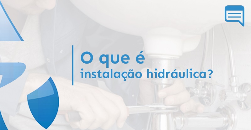 O QUE É INSTALAÇÃO HIDRÁULICA?