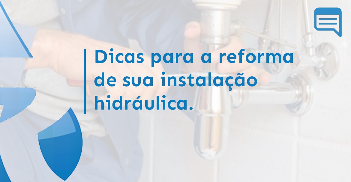 DICAS PARA A REFORMA DE SUA INSTALAÇÃO HIDRÁULICA