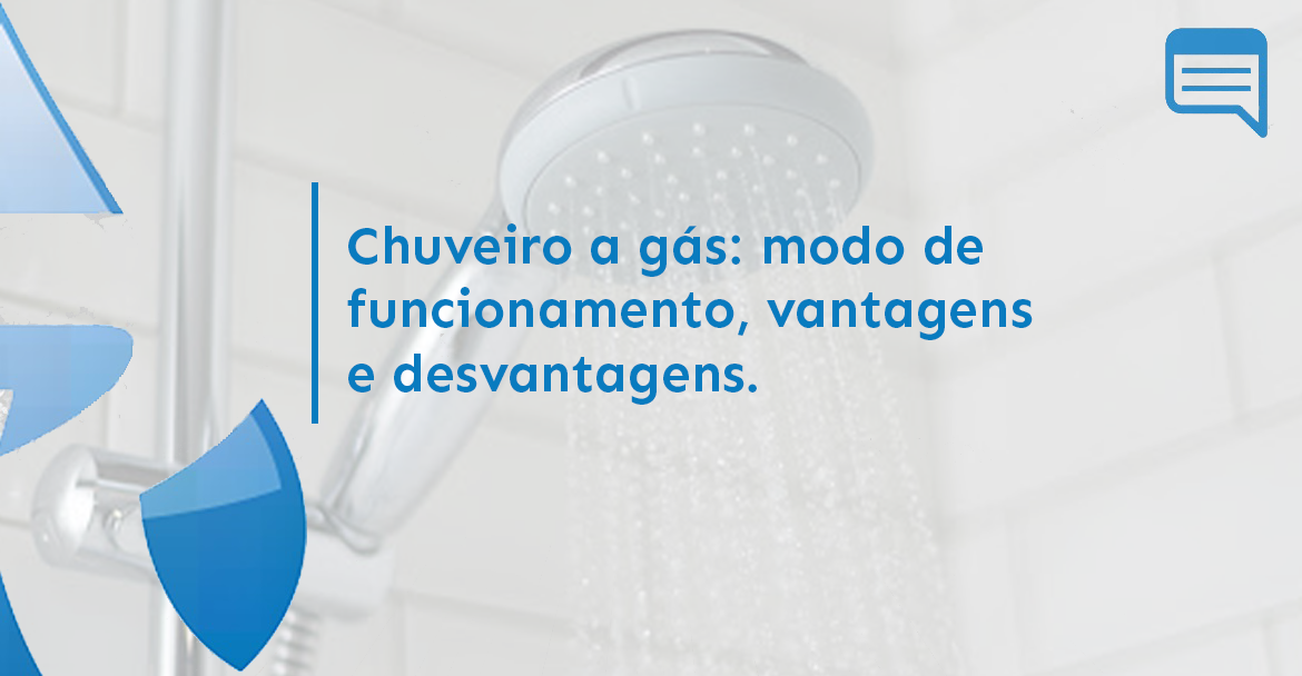 CHUVEIRO A GÁS: MODO DE FUNCIONAMENTO, VANTAGENS E DESVANTAGENS