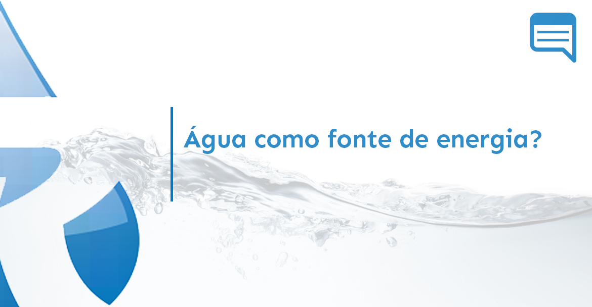 ÁGUA COMO FONTE DE ENERGIA