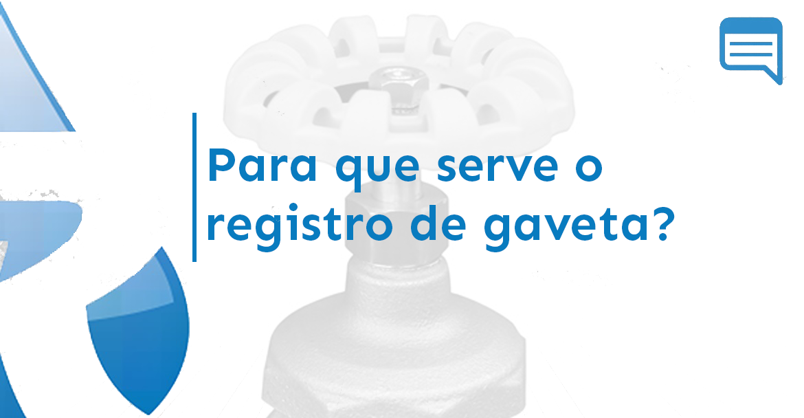 PARA QUE SERVE O REGISTRO DE GAVETA?
