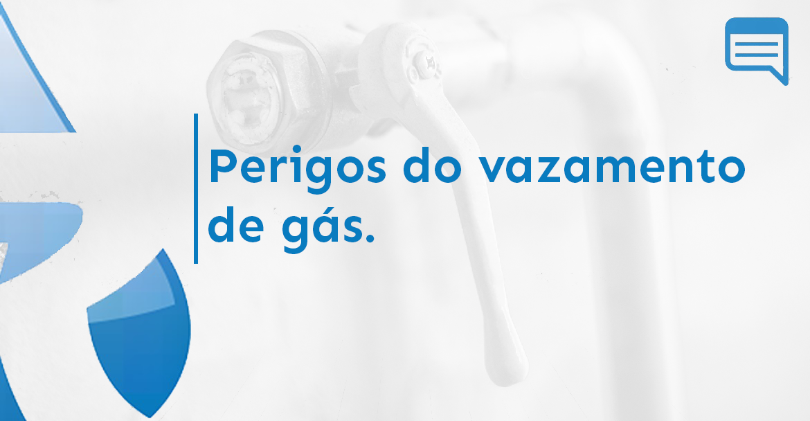 PERIGOS DO VAZAMENTO DE GÁS.